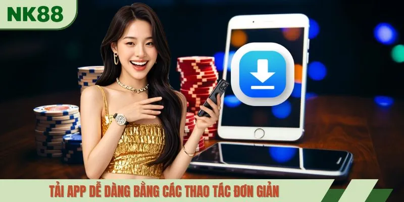 Tải app dễ dàng bằng các thao tác đơn giản